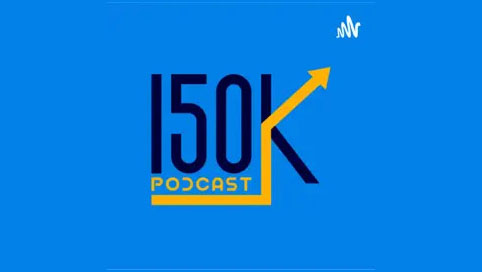 150K Podcast